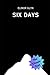 Six Days