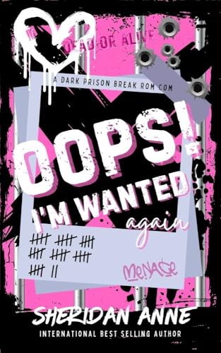 Oops! I'm Wanted Again: A Dark Prison Break Rom Com (Kindle Edition)