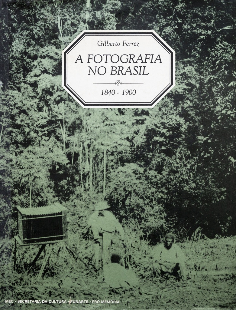 A fotografia no Brasil: 1840 - 1900