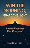 Win the Morning, Guard the Night: Bookend Routines That Compound