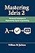 Mastering Idris 2: Advanced Techniques in Dependently Typed Programming