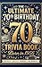 THE ULTIMATE 70th BIRTHDAY TRIVIA BOOK Born in 1956: Fun Facts · Quizzes · Iconic Stories · Memory-Lane Moments Large Print Gift for Men & Women