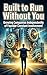 Built to Run Without You: Growing Companies Independently of Founder Constant Involvement