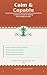 Calm & Capable: A Parent's Guide to Helping Kids Manage Anxiety