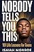 NOBODY TELLS YOU THIS: 101 Life Lessons for Teens on School, Friends, Pressure, and Figuring Out Who You Are