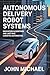 AUTONOMOUS DELIVERY ROBOT SYSTEMS: navigation algorithms and last mile logistics automation
