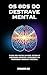 Os 8 Ds Do Destrave Mental: 90 dias para resetar sua mente: Destrua os sabotadores invisíveis e desbloqueie sua prosperidade financeira e emocional (Portuguese Edition)