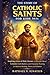 The Story of Catholic Saints for Kids 2026: Inspiring Lives of Holy Heroes with Powerful Moral Lessons, Faith Builders, and Character Training for Bedtime Reading, Teens and Children