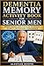 DEMENTIA MEMORY ACTIVITY BOOK FOR SENIOR MEN: Brain Games and Puzzles to Boost Clarity, Retention, Confidence