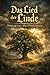 Das Lied der Linde – Deutung einer alten Prophezeiung: Geschichte, Interpretation und Bedeutung eines mystischen Textes (German Edition)