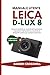 Manuale utente Leica D-Lux 8: Istruzioni pratiche su controlli dell'esposizione, impostazioni dell'autofocus e tecniche di fotografia creativa per risultati eccezionali (Italian Edition)