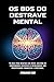 Os 8 Ds Do Destrave Mental: 90 dias para resetar sua mente: Destrua os sabotadores invisíveis e desbloqueie sua prosperidade financeira e emocional (Portuguese Edition)