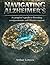 Navigating Alzheimer’s: A Caregiver’s Guide to Providing Compassionate and Effective Support