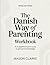 Wisdom From The Danish Way Of Parenting: A straightforward route to genuine knowledge