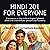 Hindi 201 for Everyone: Translations in Easy-to-Read English Syllables!: 'Gujarati 101 for Everyone' and 'Gujarati 201 for Everyone'