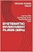 SYSTEMATIC INVESTMENT PLANS (SIPs): Are Your SIPs Serving You, or Are You Serving Your SIPs? (Finance Insights | Financial Education Series)