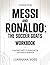 Stories From Messi And Ronaldo: The Soccer GOATs: A guided path to discovering the book’s essence