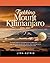 TREKKING MOUNT KILIMANJARO 2026–2027: The Ultimate Route-by-Route Guide to Africa’s Highest Peak — Expert Planning Tips, Best Trails, Wildlife, ... Step-by-Step Strategy for Reaching the Summit