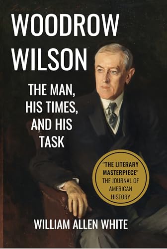 Woodrow Wilson: The Man, His Times, and His Task (Kindle Edition)