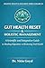 GUT HEALTH RESET & Holistic Management: A Scientific and Integrative Guide to Healing Digestion and Restoring Total Health (Holistic Health & Wellness Book 9)