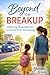 BEYOND THE BREAKUP: Healing, Boundaries, and Smart Co-Parenting