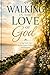 Walking In The Love Of God:...