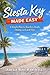 Siesta Key Made Easy: A Simple Plan for Beaches, Hotels, Dining and Local Tips