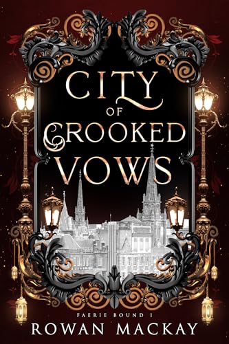City of Crooked Vows: A Gaslamp Fantasy Romance (Kindle Edition)