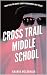 Cross Trail Middle School: ...