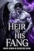 Heir to His Fang by Nina Siren