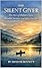 The Silent Giver: The Art of Hidden Love, Humble Service, and Quiet Sacrifice