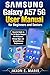 Samsung Galaxy A57 5G User Manual for Beginners and Seniors: Essential Guide to Set Up Device, Navigate One UI System, Manage Apps, and Extend Battery ... Tricks for seniors and beginners Book 9)