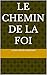 Le Chemin de la Foi (French Edition)