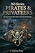 Pirates & Privateers: One story. Every day. Three centuries of salt, steel, and stolen gold. (365 Stories)