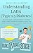 Understanding LADA (Type 1.5 Diabetes): Because Google Just Made It Worse — A Patient Guide to Latent Autoimmune Diabetes in Adults, Slow Onset Type 1, Misdiagnosed Diabetes, Diagnosis, and Treatment
