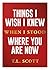 Things I wish I Knew When I Stood Where You Are Now
