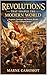 REVOLUTIONS THAT SHAPED THE MODERN WORLD