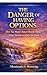 The danger of Having Options: How Too many Choices Destroy Focus, Delay Success, and Keep You Stuck