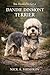 You Decided to Get a Dandie Dinmont Terrier: A Satirical-Philosophical Guide to Life with a Dandie (The Dog You Chose Book 153)
