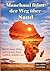 Manchmal führt der Weg über Sand: Mit 68 durch Afrika - und was diese Reise wirklich verändert hat. (German Edition)