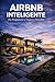 Airbnb Inteligente: De Propietario a Negocio Rentable (Spanish Edition)