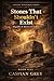 Stones That Shouldn't Exist: The World's Most Baffling Megaliths, Massive Structures, and Ancient Engineering Mysteries No One Can Explain (Ancient Mysteries Series, Book 1)