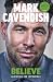 Believe: Achieving the Impossible