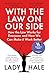 With the Law on Our Side: H...