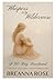 Whispers In The Wilderness: A 30 Day Devotional: For The One Who Feels Forgotten