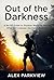Out of the Darkness by Alex Parkview