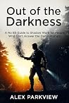 Out of the Darkness: A No BS Guide to Shadow Work for People Who Can't Answer the Damn Prompts Out of the Darkness: A No BS Guide to Shadow Work for People Who Can't Answer the Damn Prompts