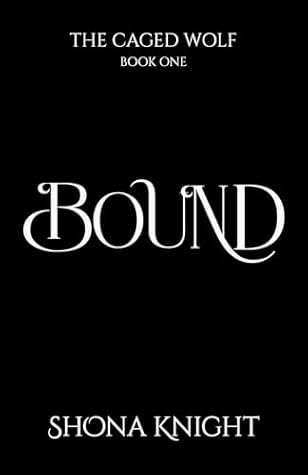 Bound (The Caged Wolf Book 1)