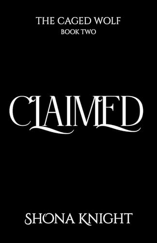 Claimed (The Caged Wolf Book 2)