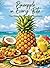 Pineapple in Every Bite: The Ultimate Pineapple Cookbook